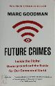 9780804171458 Goodman, Marc, Future Crimes. Inside the Digital Underground and the Battle for Our Connected World