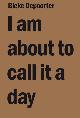9789492081247 Bieke Depoorter 96741, I am about to call it a day