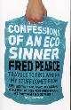 9781905811120 Fred Pearce 59541, Confessions of an Eco Sinner