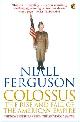 9780141017006 Niall Ferguson 27801, Colossus - The Rise and Fall of the American Empire