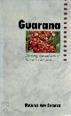 9780852072639 Michael van Straten 232558, Guarana. The Energy Seeds and Herbs of the Amazon Rainforest