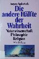 9783406359910 Jürgen Audretsch 273345, Die andere Hälfte der Wahrheit: Naturwissenschaft, Philosophie, Religion