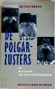 9789023661412 Ed van Eeden 232199, De Polgar-zusters, of De creatie van drie schaakgenieën