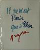  Aragon , Jean Marquis 273854, Il ne m'est Paris que d'Elsa. Anthologie. Photographies en noir et blanc de Jean Marquis.