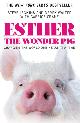 9781455560790 Steve Jenkins 128799, Esther the wonder pig. Changing the world one heart at a time