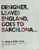 9788415308133 Neil Cutler 119348, Designer Leaves England, Goes to Barcelona. The Designs of Neil Cutler