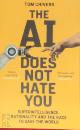 9781474608787 Tom Chivers 86501, The AI Does Not Hate You. Superintelligence, rationality and the race to save the world