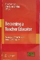 9781402088735 , Becoming a Teacher Educator. Theory and Practice for Novice Teacher Educators