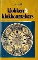 9789023002499 C. Spierdijk, Klokken en klokkenmakers. Zes eeuwen uurwerk 1300-1900 - 5e druk