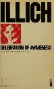 9780140803563 Ivan Illich 15697, Celebration of Awareness. A Call for Institutional Revolution