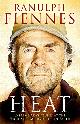 9781471137952 Ranulph Fiennes 42437, Heat. Extreme adventures at the highest temperatures on earth
