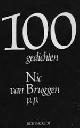  Nic van Bruggen 232049, 100 gedichten [met gesigneerde opdracht]. Een selectie uit vorige bundels, aangevuld met nooit eerder in boekvorm gepubliceerde gedichten