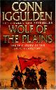 9780007201754 Conn Iggulden 38342, Wolf of the Plains. The Epic Story of the Great Conqueror