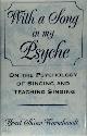 9781401040956 Pearl Shinn Wormhoudt 284882, With a Song in My Psyche: On the Psychology of Singing and Teaching Singing
