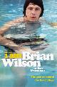 9781444781304 Brian Wilson 139202, I Am Brian Wilson. The genius behind the Beach Boys