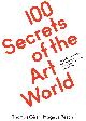 9783863359614 Magnus Resch 209297, 100 Secrets of the Art World. Everything you always wanted to know about the arts but were afraid to ask