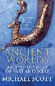9780099592082 Michael Scott 32487, Ancient Worlds. An Epic History of East and West