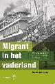 9789057305917 Ineke van Geest 236290, Migrant in het vaderland. Van Nederlands-Indië via het Jappenkamp naar Holland