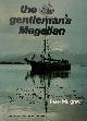  Peter Mulgrew 287282, The gentleman's Magellan. A voyage of re-discovery around Cape Horn, led by Peter Mulgrew