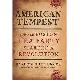 9780306819629 Harlow G Unger 287366, American Tempest. How the Boston Tea Party sparked a revolution