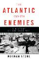 9780465020430 Norman Stone 17628, The Atlantic and Its Enemies