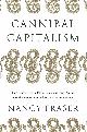 9781839761232 Nancy Fraser 183588, Cannibal Capitalism. How our System is Devouring Democracy, Care, and the Planet - and What We Can Do About It