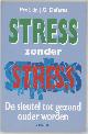 9789060108130 J.G. Defares 218282, Stress zonder stress. De sleutel tot gezond ouder worden