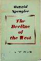  Oswald Spengler 14292, Charles Francis Atkinson 290744, The decline of the West. Complete in one volume