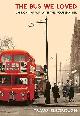 9781862077942 Elborough, Travis, The Bus We Loved. London's Affair With the Routemaster