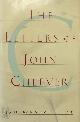 9780671628734 John Cheever 27777, The Letters of John Cheever. Edited by Benjamin Cheever