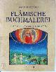 9783825172756 Maurits Smeyers 16237, Flämische Buchmalerei. Vom 8. bis zur Mitte des 16. Jahrhunderts : die Welt des Mittelalters auf Pergament