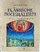 9783825172756 Maurits Smeyers 16237, Flämische Buchmalerei. Vom 8. bis zur Mitte des 16. Jahrhunderts : die Welt des Mittelalters auf Pergament