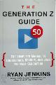 9780998891910 Ryan Jenkins 294882, The Generation Z Guide: the complete manual to understand