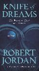 9781250252593 Robert Jordan 39752, Knife of Dreams. Book Eleven of 'The Wheel of Time'