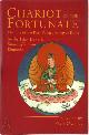 9780974109275 Dorje, Je Tukyi , Rinpoche, Surmang Tendzin, Chariot of the Fortunate. The Life of the First Yongey Mingyur Dorje