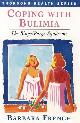 9780722529447 Barbara French 296011, Coping with Bulimia. The Binge / Purge syndrome