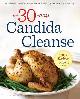 9781623153946 , The 30-day Candida Cleanse. The Complete Diet Program to Beat Candida & Restore Total Health