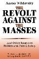 9780765809605 Wildavsky, Aaron, The Revolt Against the Masses and Other Essays on Politics and Public Policy