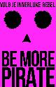 9789021571300 Sam Conniff Allende 231216, Be More Pirate. Volg je innerlijke rebel
