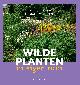 9789056158699 Martin Stevens 57409, Marlies Huijzer 107467, Wilde planten in eigen tuin