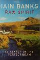 9780099460275 Iain Banks 45100, Raw Spirit. In search of the Perfect Dram