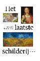 9789493039506 Patrick De Rynck 237769, Het Laatste Schilderij. Van Jan van Eyck tot Pablo Picasso