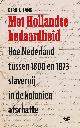 9789462496712 Dirk J. Tang 254318, Met Hollandse bedaardheid. Hoe Nederland tussen 1800 en 1873 slavernij in de koloniën afschafte