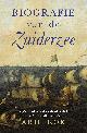 9789401916943 Arie Kok 77108, Biografie van de Zuiderzee. 850 jaar geschiedenis van een binnenzee