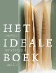 9789460040603 , Het ideale boek. Honderd jaar private press in Nederland 1910-2010