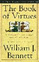 9780684835778 William J Bennett 298774, The Book of Virtues. A Treasury of Great Moral Stories