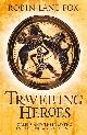 9780713999808 Robin Lane Fox 215724, Travelling Heroes. Greeks and their myths in the Epic age of Homer