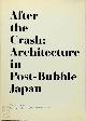 9781568987767 Thomas Daniell 152841, After the Crash: Architecture in Post-Bubble Japan