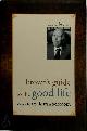9781569802823 David Brown 40628, Brown's Guide to the Good Life Without Tears, Fears Or Boredom