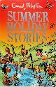 9781444932782 Enid Blyton 16999, Summer Holiday Stories